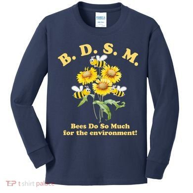 BDSM Bees Do So Much For The Environment Kids Long Sleeve Shirt