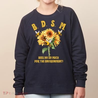 Bdsm Bees Do So Much For The Environment Women's Sweatshirt