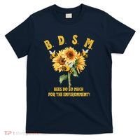 Bdsm Bees Do So Much For The Environment T-Shirt thumb 0
