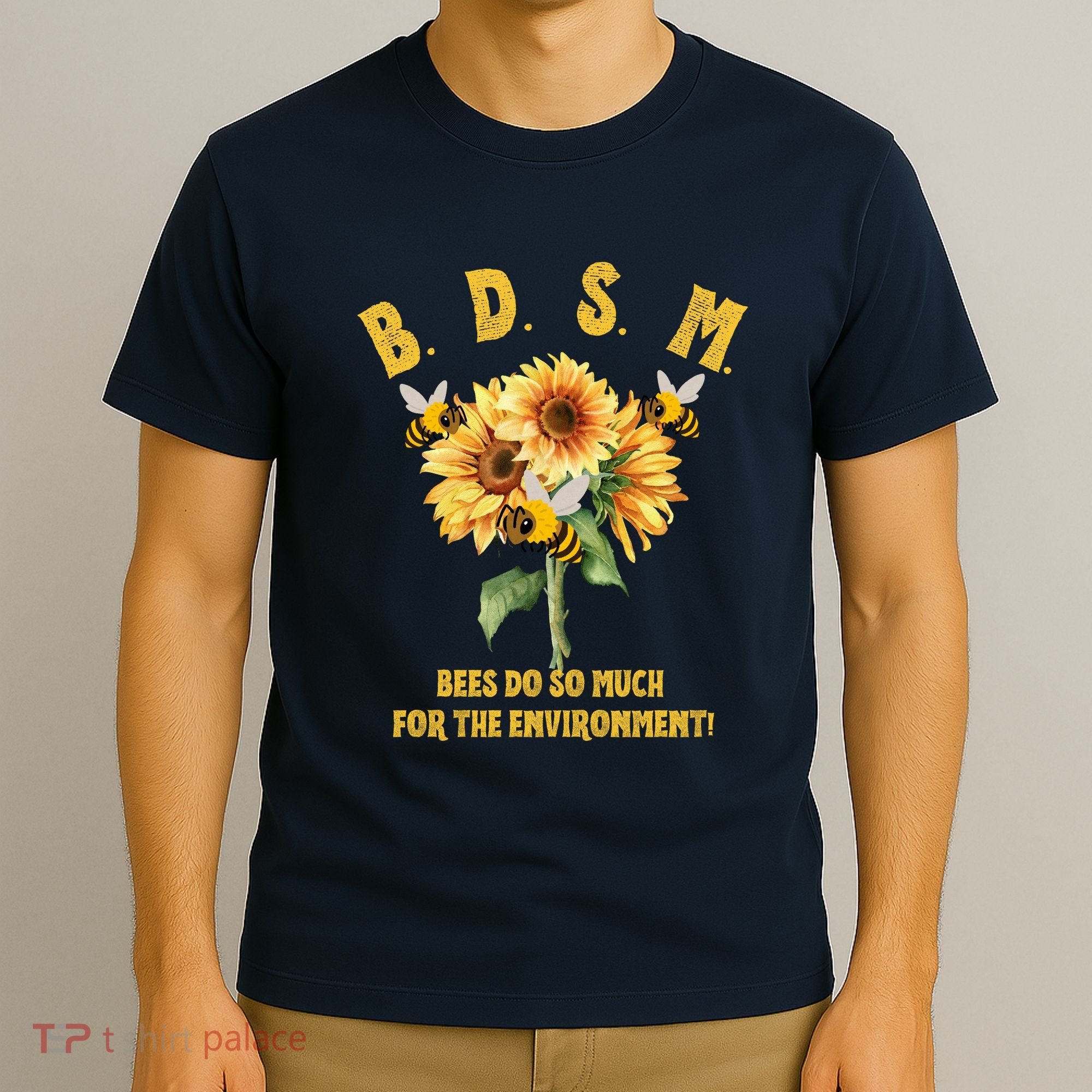 Bdsm Bees Do So Much For The Environment T-Shirt
