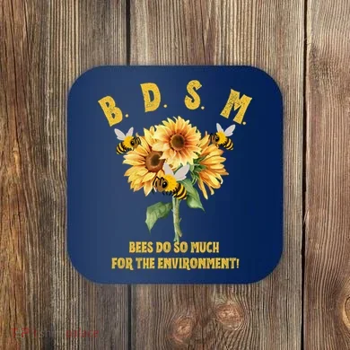Bdsm Bees Do So Much For The Environment Coaster