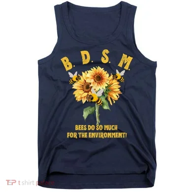 Bdsm Bees Do So Much For The Environment Tank Top