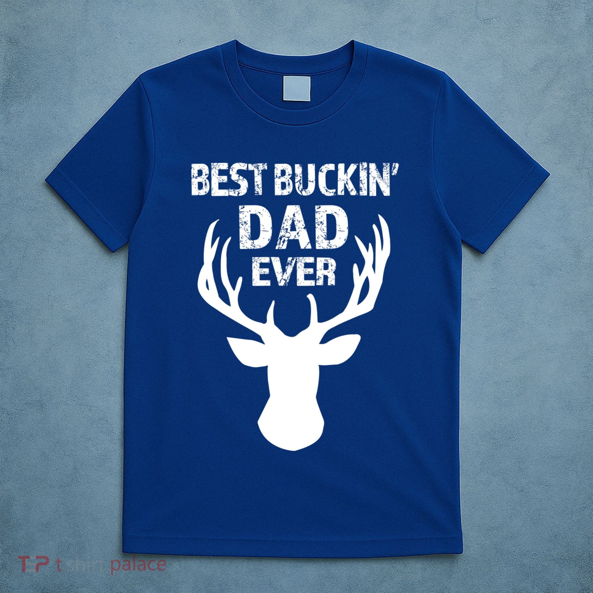 Best Buckin Dad Ever S Funny Gift T-Shirt