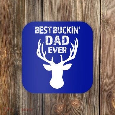 Best Buckin Dad Ever S Funny Gift Coaster