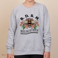 Bdsm Bees Do So Much For The Environment Women's Sweatshirt thumb 0