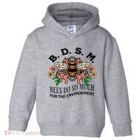 Bdsm Bees Do So Much For The Environment Toddler Hoodie thumb 0