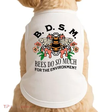 Bdsm Bees Do So Much For The Environment Doggie Tank