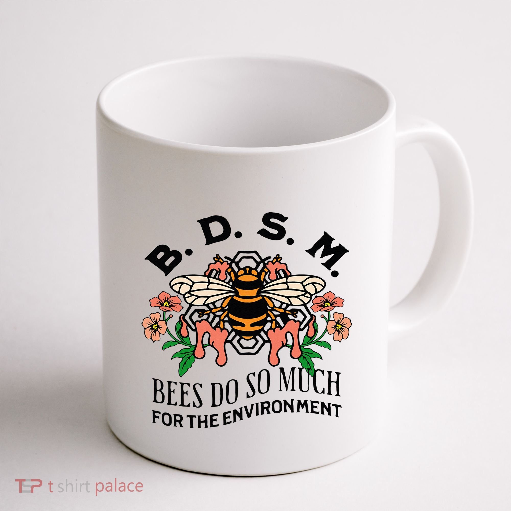 Bdsm Bees Do So Much For The Environment Coffee Mug