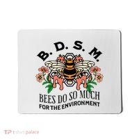 Bdsm Bees Do So Much For The Environment Mousepad thumb 0