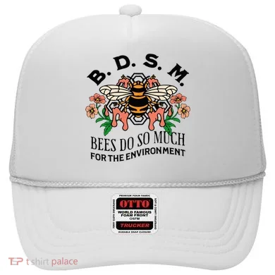Bdsm Bees Do So Much For The Environment Hat