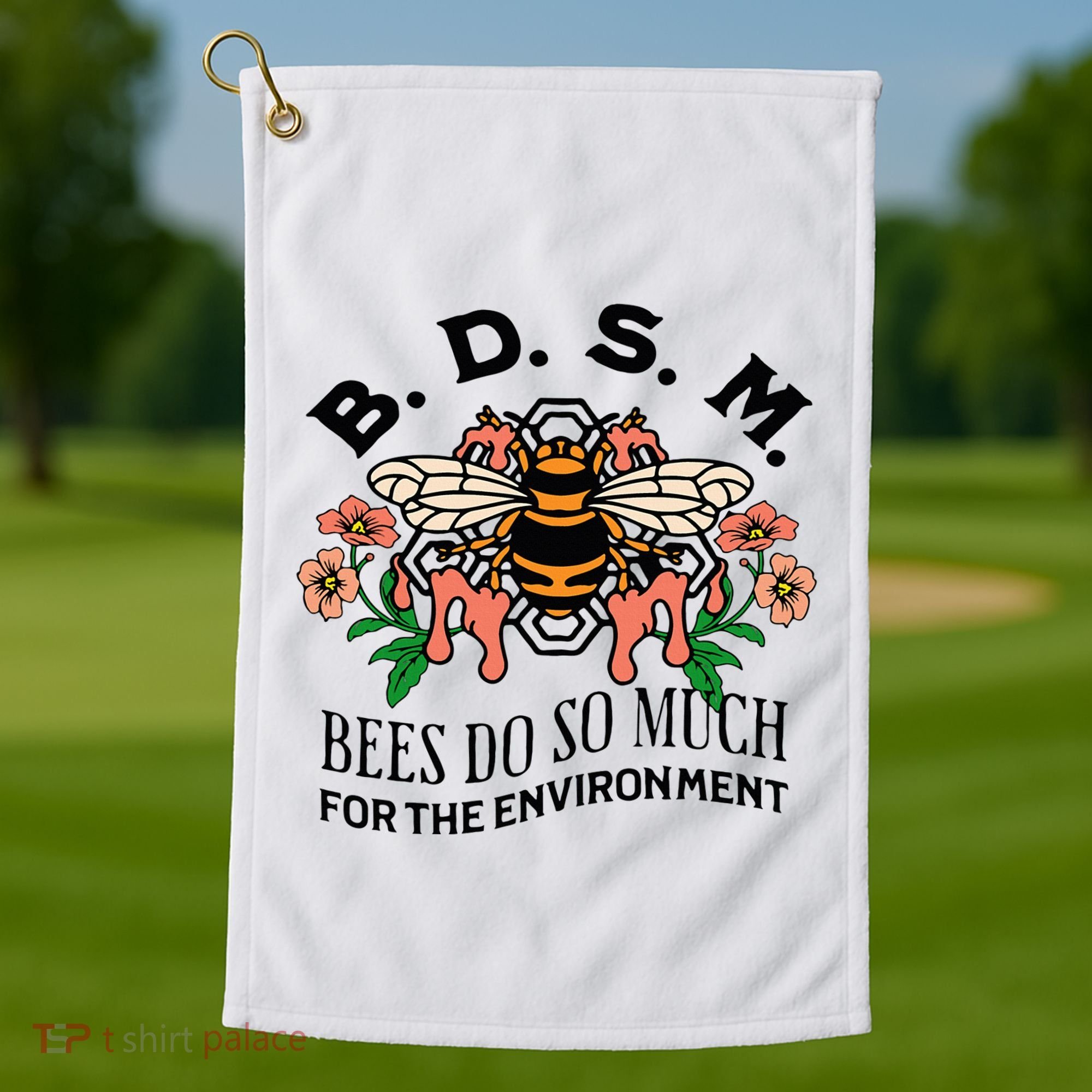 Bdsm Bees Do So Much For The Environment Golf Towel