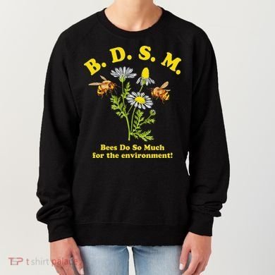 BDSM Bees Do So Much For The Environment Women's Sweatshirt