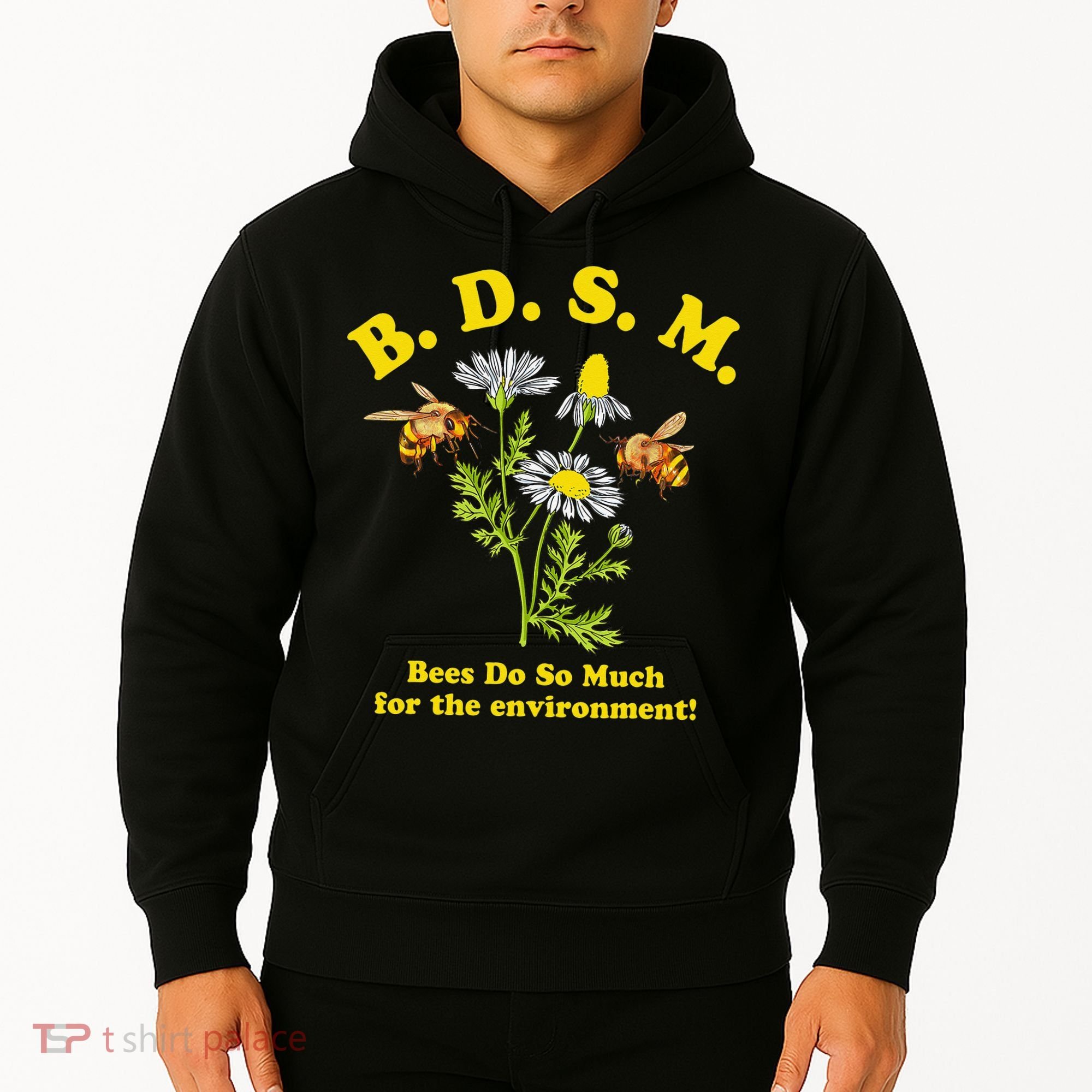 BDSM Bees Do So Much For The Environment Hoodie