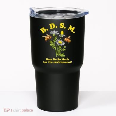 BDSM Bees Do So Much For The Environment Tumbler