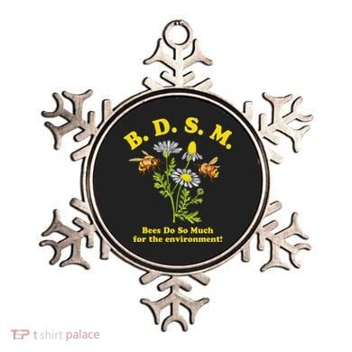 BDSM Bees Do So Much For The Environment Ornament