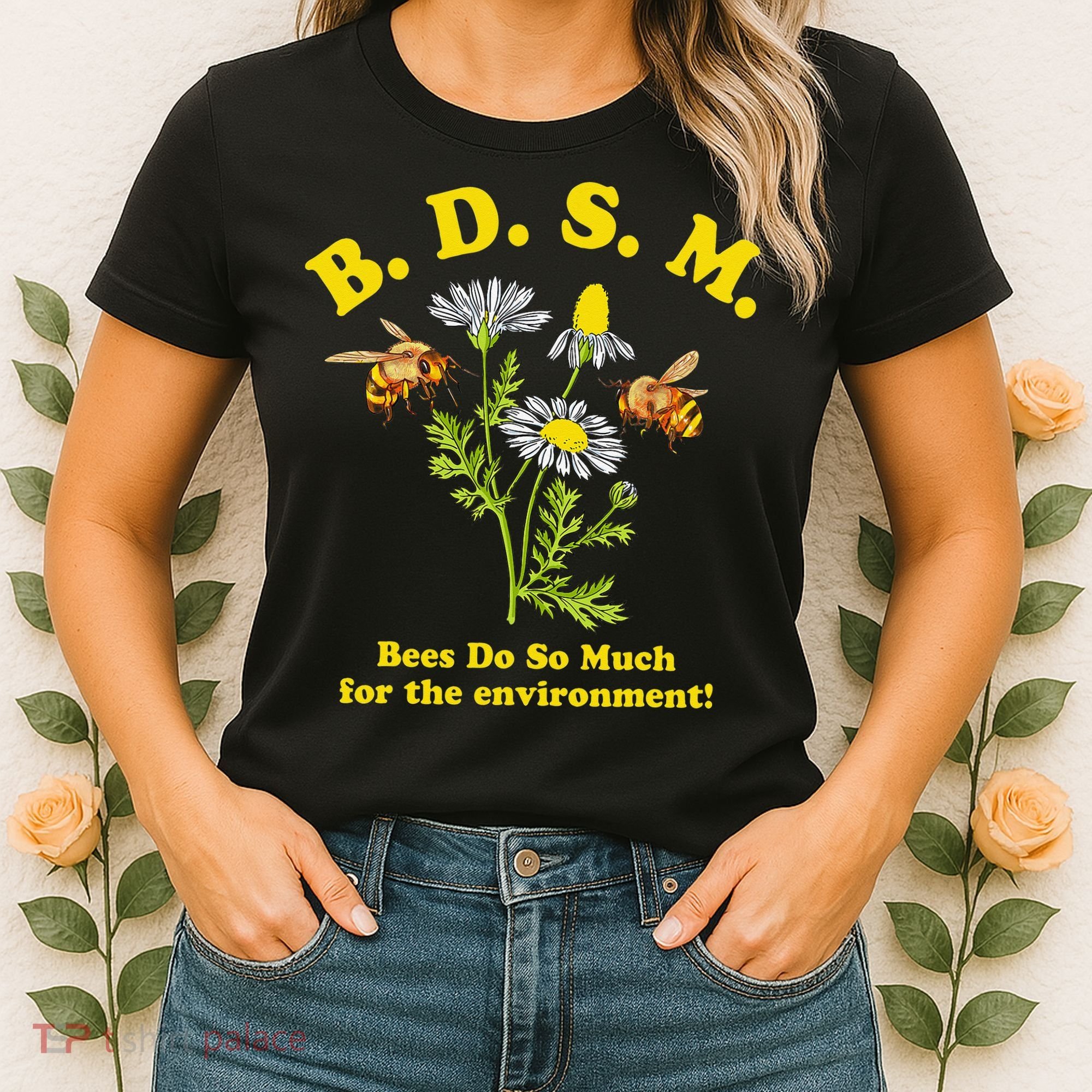 BDSM Bees Do So Much For The Environment Women's T-Shirt