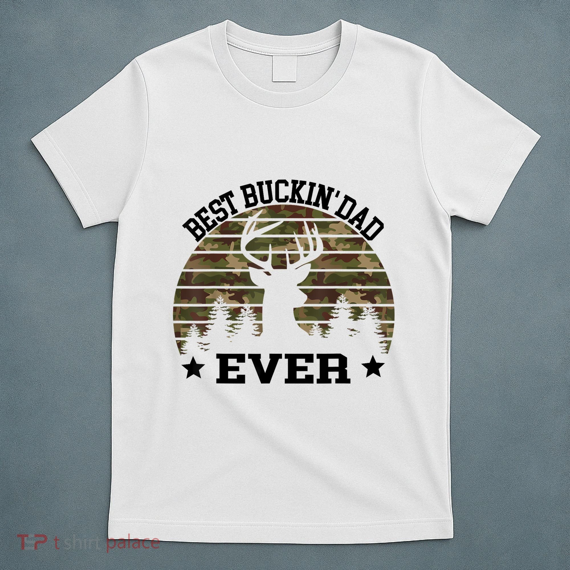 Best Buckin Dad Ever Deer Hunting Fathers Day Manley T-Shirt