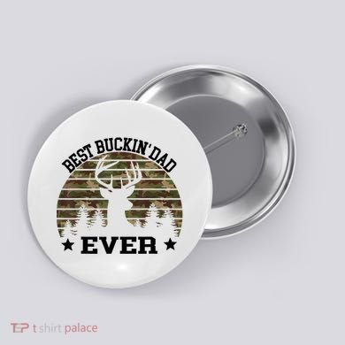 Best Buckin Dad Ever Deer Hunting Fathers Day Manley Button