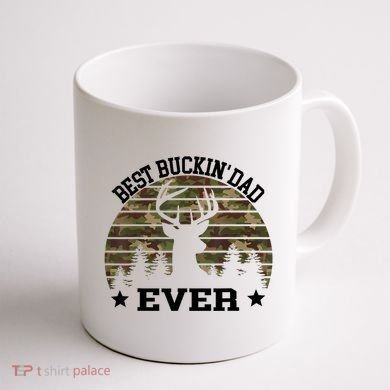 Best Buckin Dad Ever Deer Hunting Fathers Day Manley Coffee Mug back