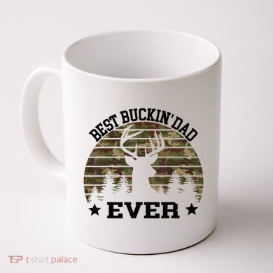 Best Buckin Dad Ever Deer Hunting Fathers Day Manley Coffee Mug