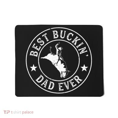 Best Buckin Dad Ever Cowboy Bull Riding Rodeo Mousepad
