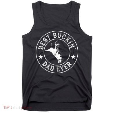 Best Buckin Dad Ever Cowboy Bull Riding Rodeo Tank Top