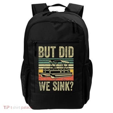 Boating But Did We Sink Funny Pontoon Boat Captain Backpack