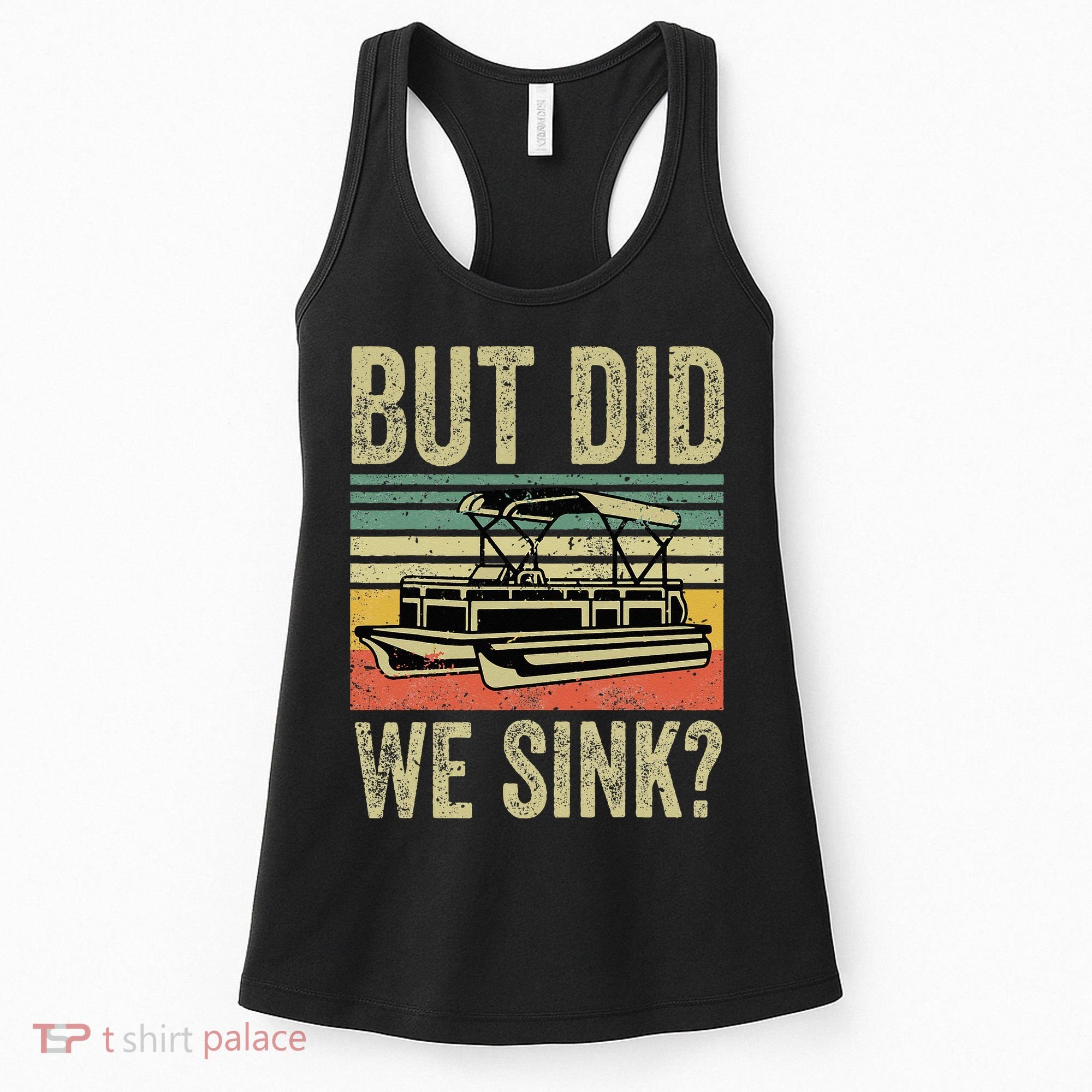 Boating But Did We Sink Funny Pontoon Boat Captain Women's Tank Top