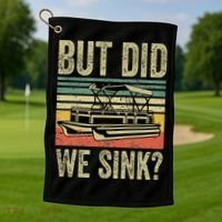 Boating But Did We Sink Funny Pontoon Boat Captain Golf Towel thumb 1