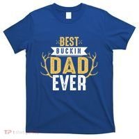 Best Buckin Dad Ever Hunting Hunter Life Adventure Nature Funny Gift T-Shirt thumb 0