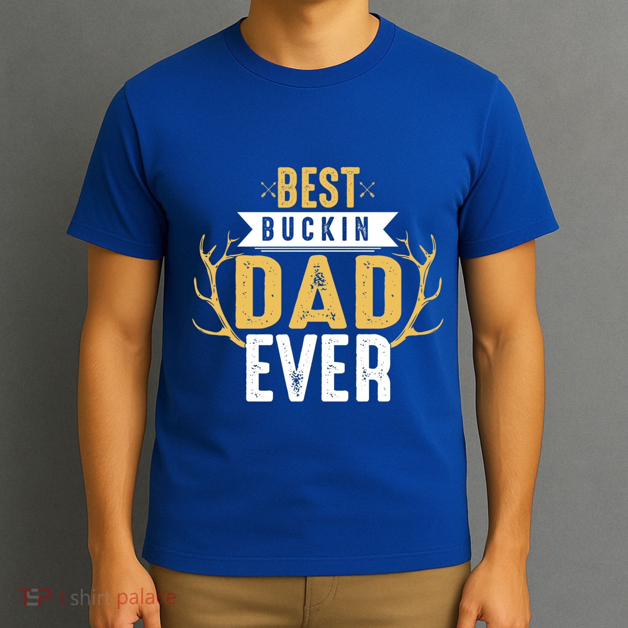 Best Buckin Dad Ever Hunting Hunter Life Adventure Nature Funny Gift T-Shirt