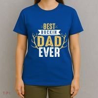 Best Buckin Dad Ever Hunting Hunter Life Adventure Nature Funny Gift T-Shirt thumb 4