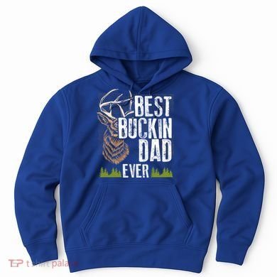 Best Buckin Dad Ever Deer Hunting Bucking Father Gift Hoodie