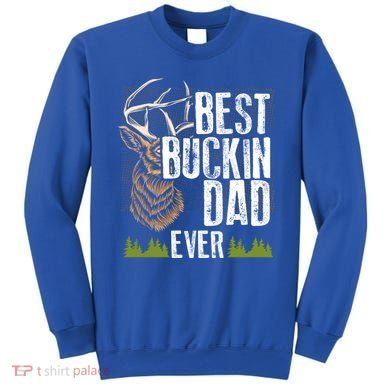 Best Buckin Dad Ever Deer Hunting Bucking Father Gift Sweatshirt