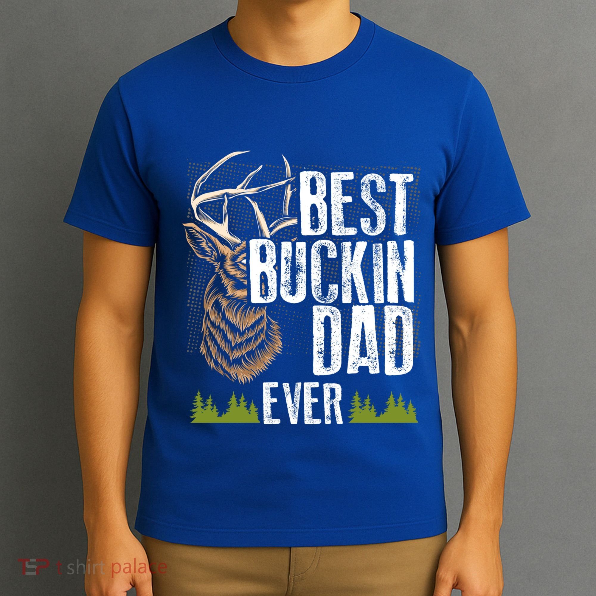 Best Buckin Dad Ever Deer Hunting Bucking Father Gift T-Shirt