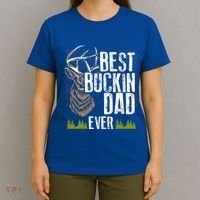 Best Buckin Dad Ever Deer Hunting Bucking Father Gift T-Shirt thumb 4