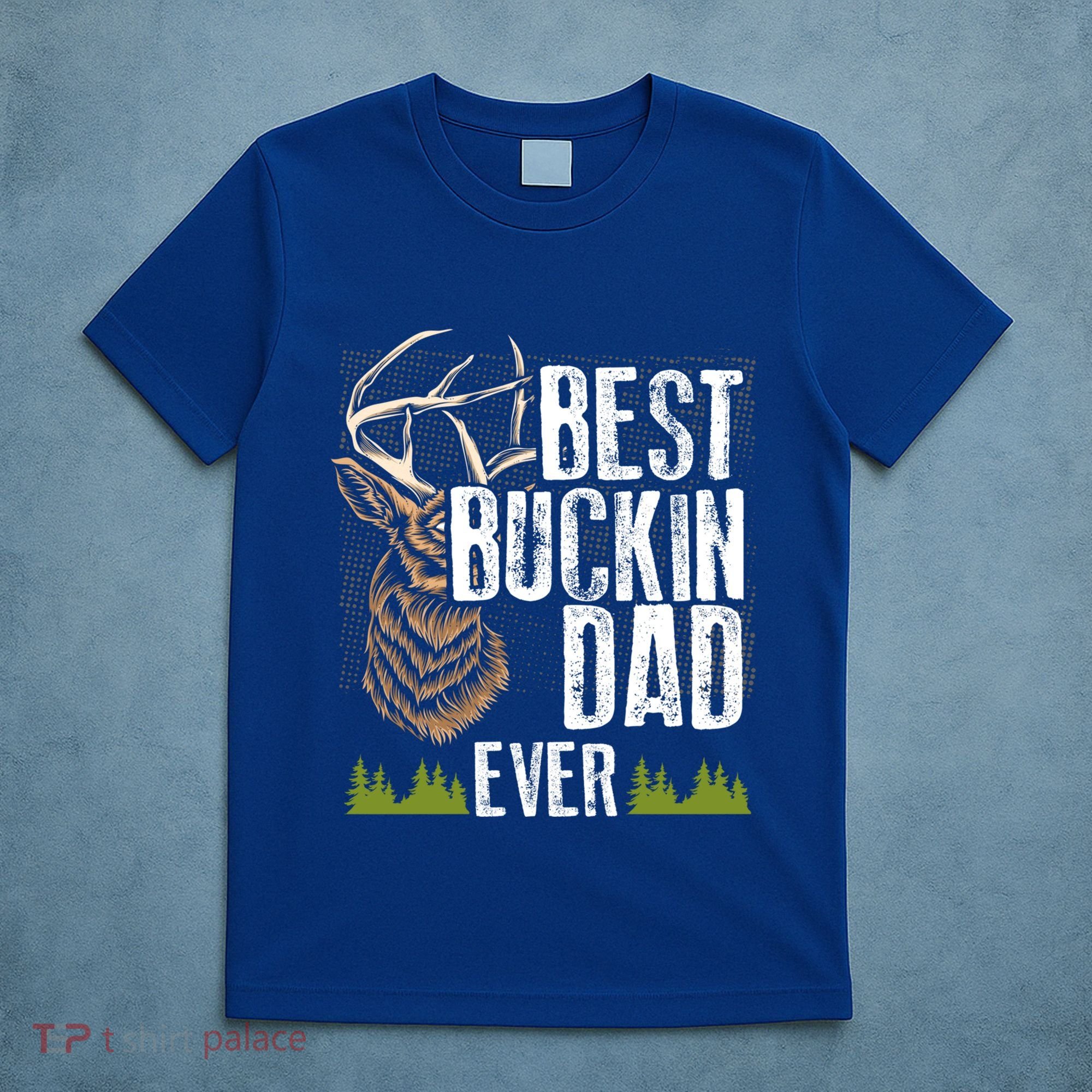 Best Buckin Dad Ever Deer Hunting Bucking Father Gift T-Shirt