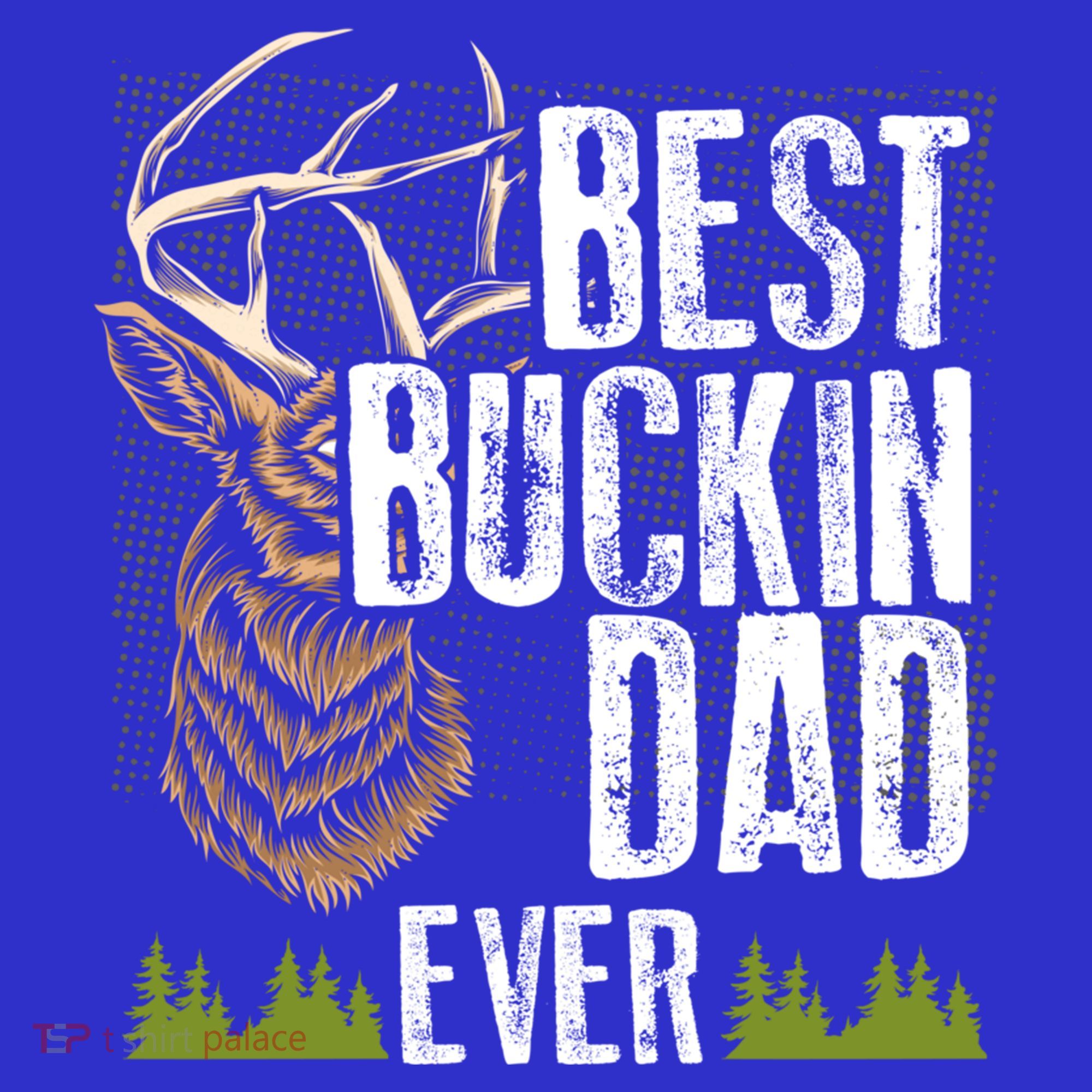 Best Buckin Dad Ever Deer Hunting Bucking Father Gift T-Shirt