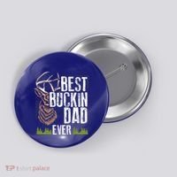 Best Buckin Dad Ever Deer Hunting Bucking Father Gift Button thumb 0