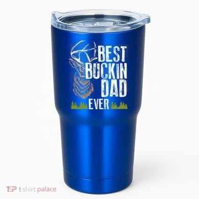 Best Buckin Dad Ever Deer Hunting Bucking Father Gift Tumbler