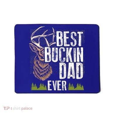Best Buckin Dad Ever Deer Hunting Bucking Father Gift Mousepad