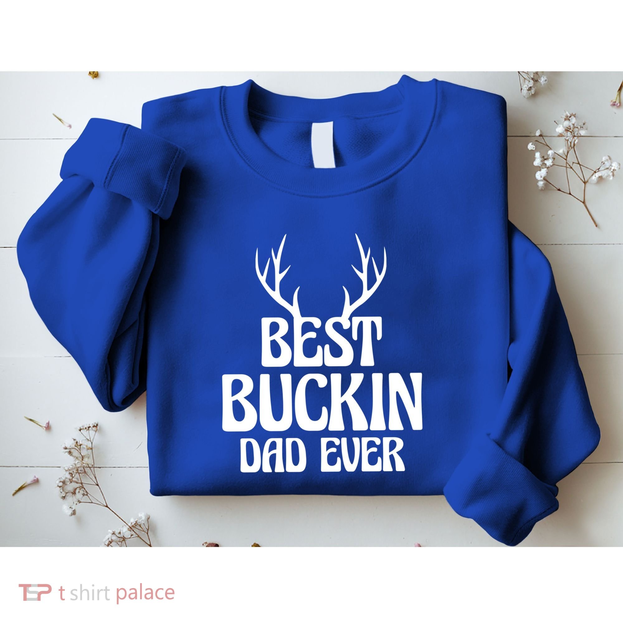 Best Buckin Dad Ever Father Dad Fathers Day Gift Sweatshirt