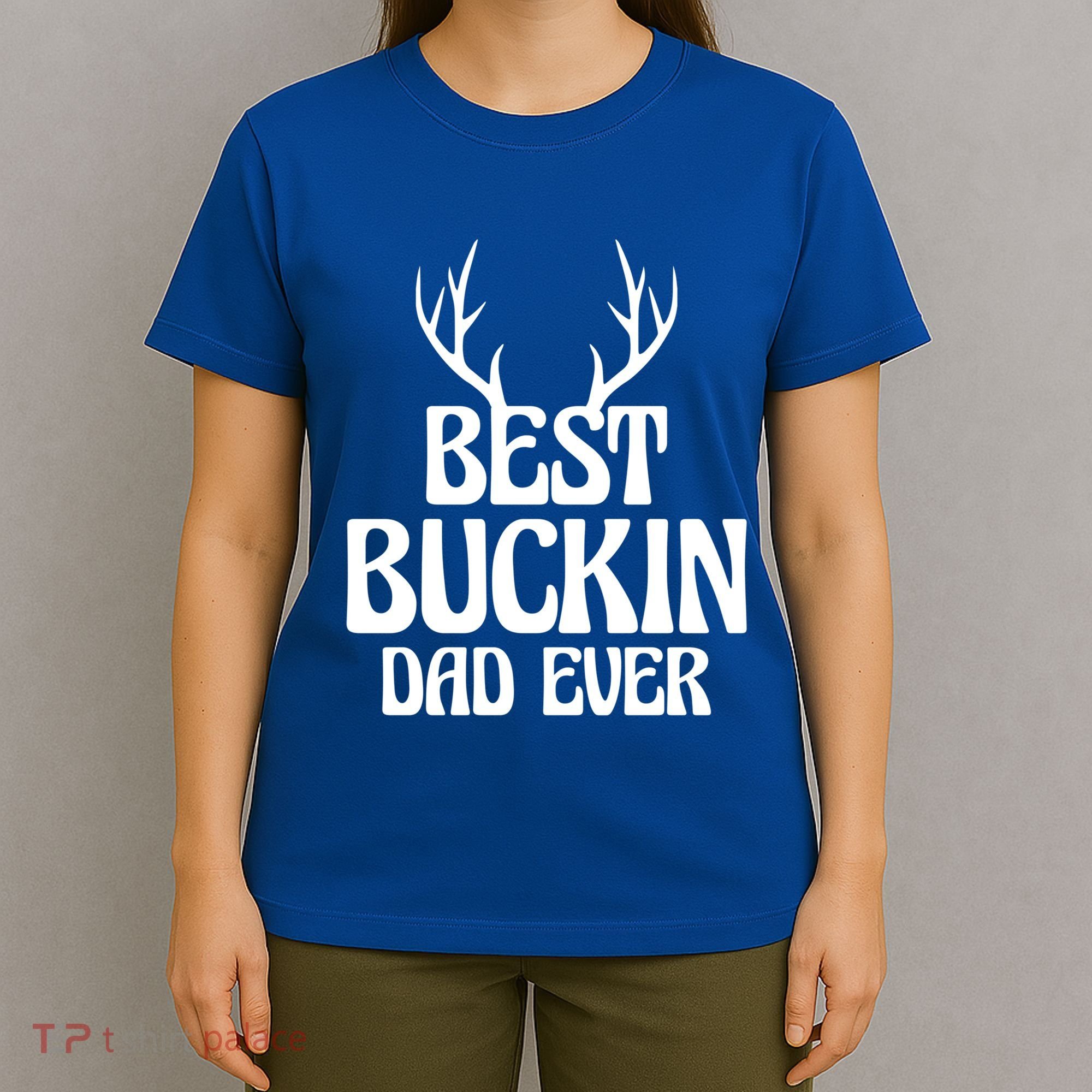 Best Buckin Dad Ever Father Dad Fathers Day Gift T-Shirt