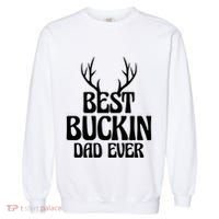 Best Buckin Dad Ever Father Dad Fathers Day Gift Garment-Dyed Sweatshirt thumb 0