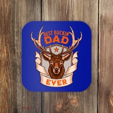 Best Buckin Dad Ever Funny Deer Hunter Buck Hunting Great Gift Coaster