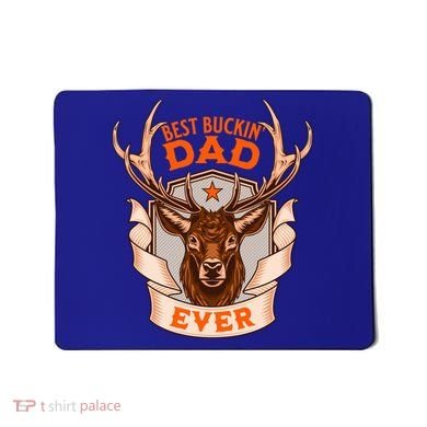 Best Buckin Dad Ever Funny Deer Hunter Buck Hunting Great Gift Mousepad