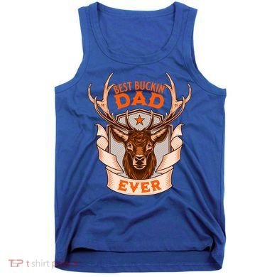 Best Buckin Dad Ever Funny Deer Hunter Buck Hunting Great Gift Tank Top