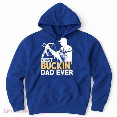 Best Buckin Dad Ever Gift Deer Hunting Funny Hunting Meaningful Gift Hoodie