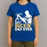 Best Buckin Dad Ever Gift Deer Hunting Funny Hunting Meaningful Gift T-Shirt thumb 4