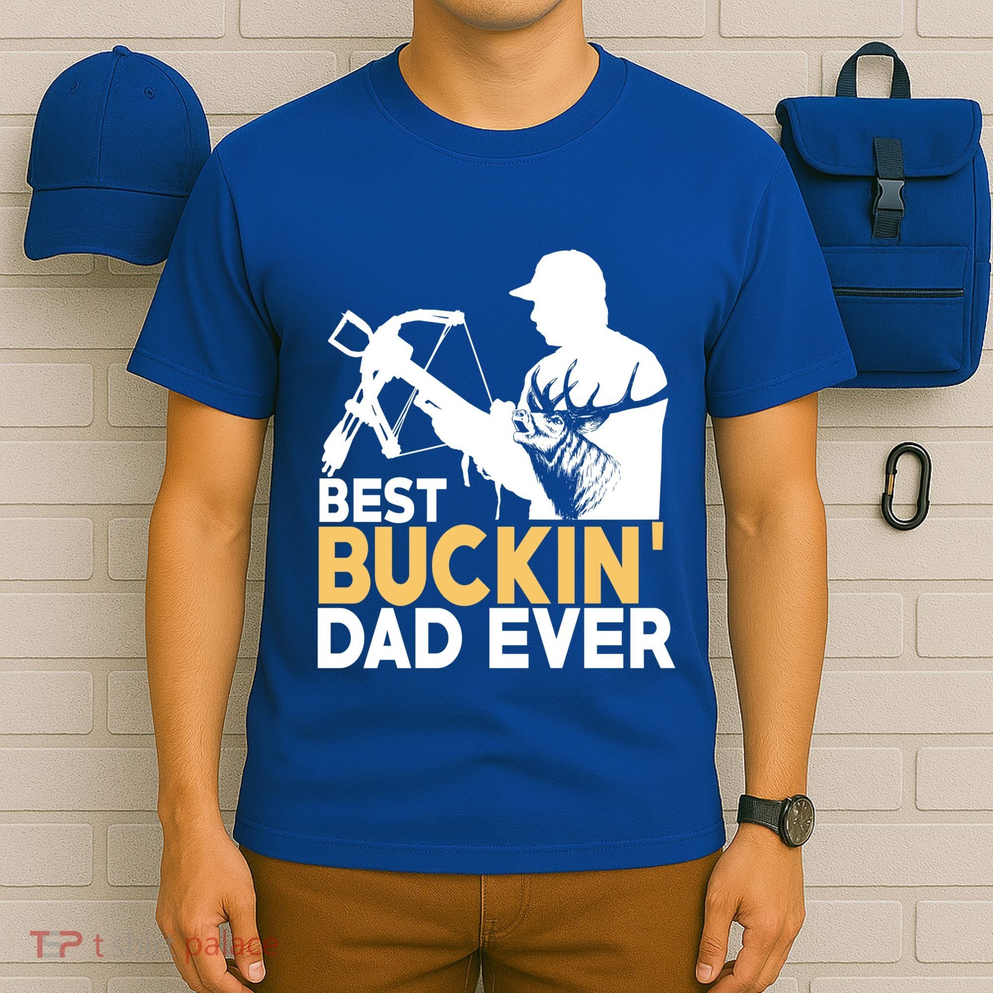 Best Buckin Dad Ever Gift Deer Hunting Funny Hunting Meaningful Gift T-Shirt